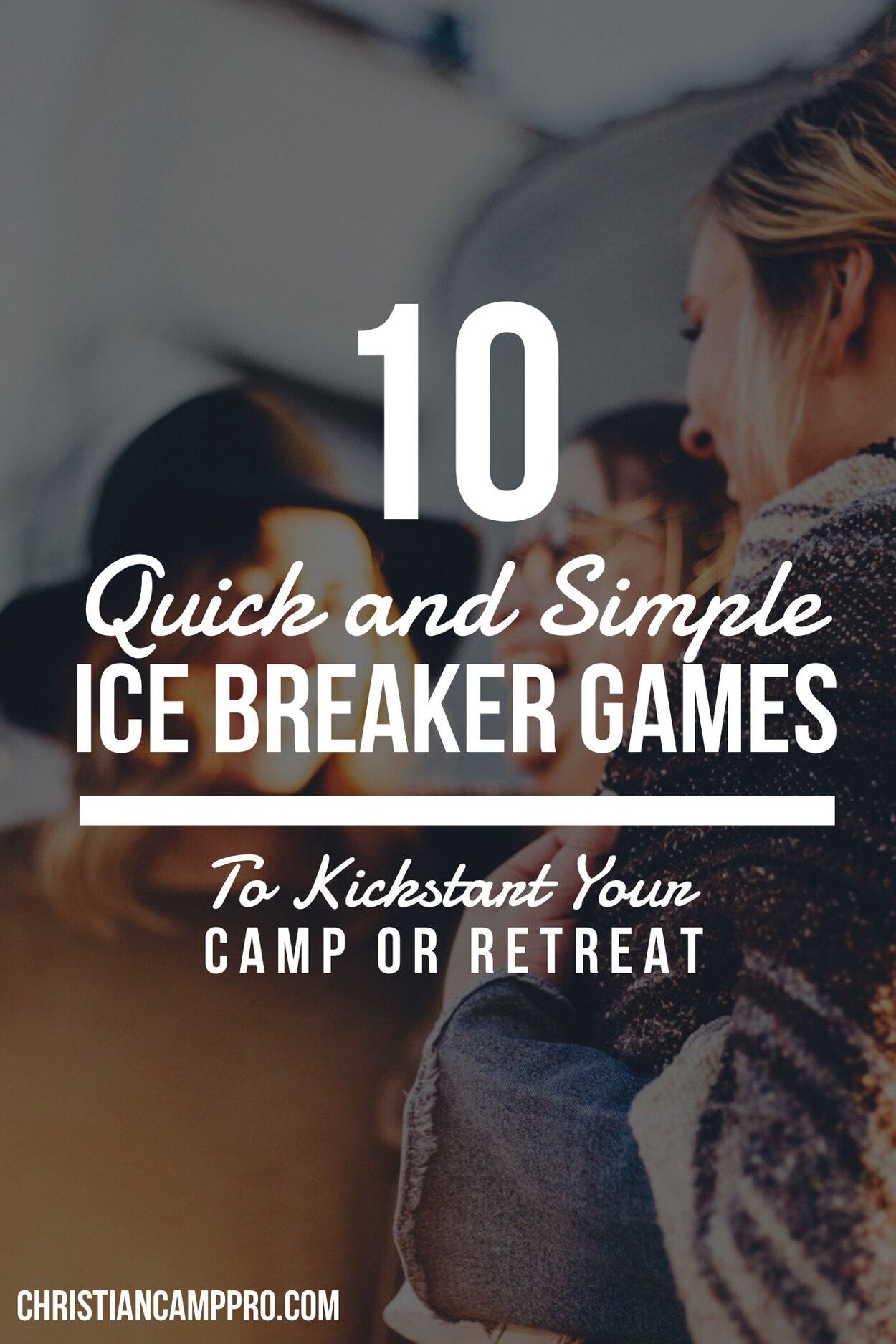 10 Quick and Simple Ice Breaker Games To Kickstart Your Camp or Retreat