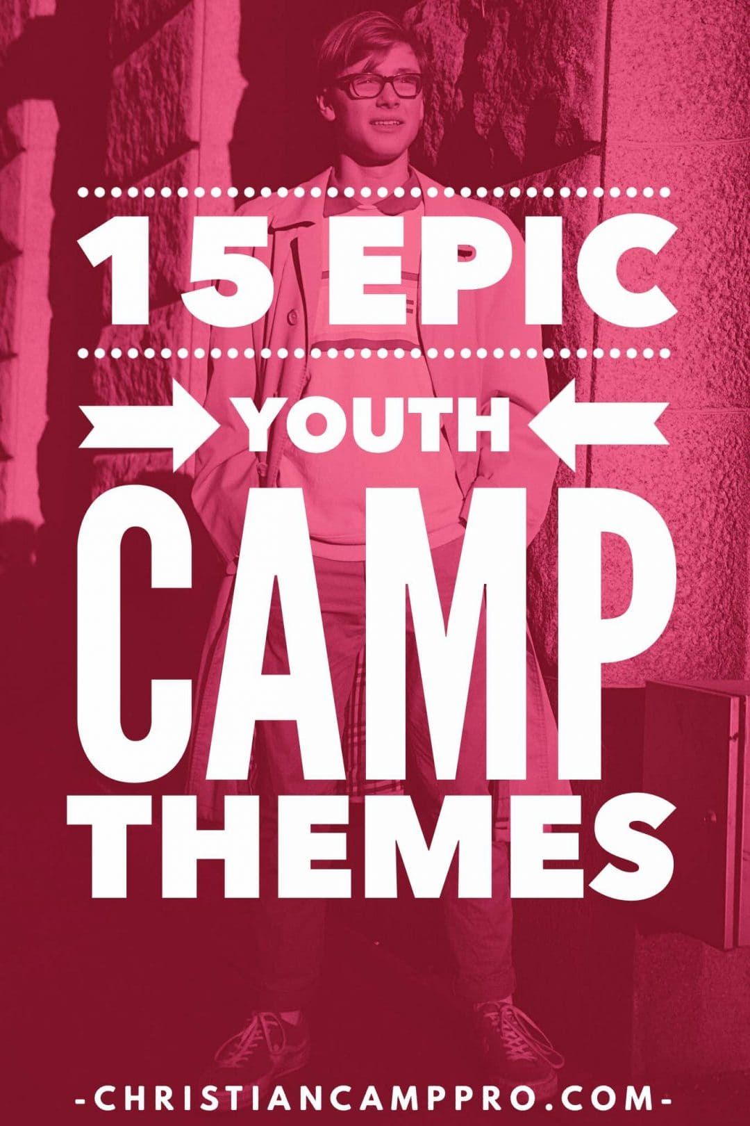 15 Epic Youth Camp Themes