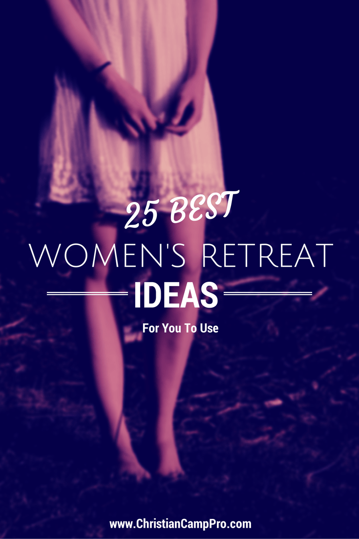 25 Best Women's Retreat Ideas for You to Use!