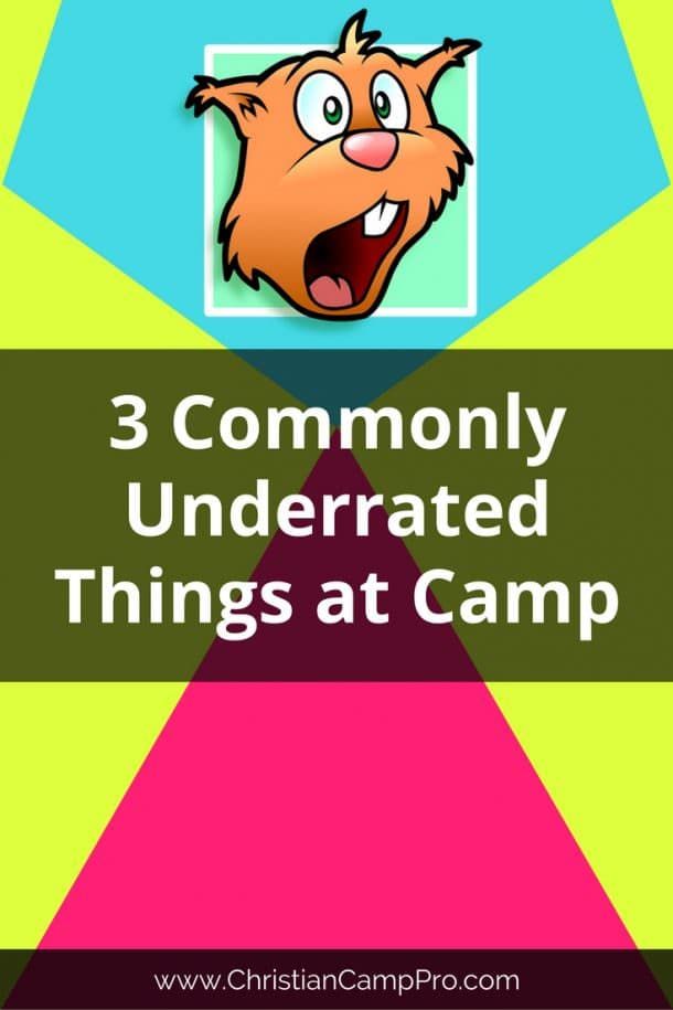 3 Commonly Underrated Things at Camp