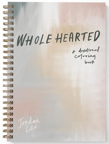 Wholehearted: A Coloring Book Devotional, Premium Edition (Devotionals for Women)