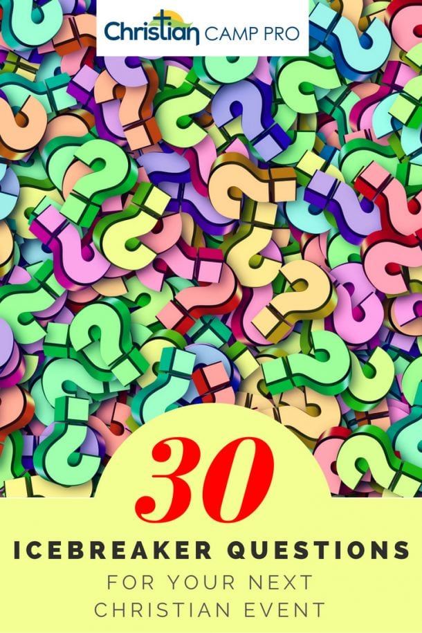 30 Icebreaker Questions for your next Christian event