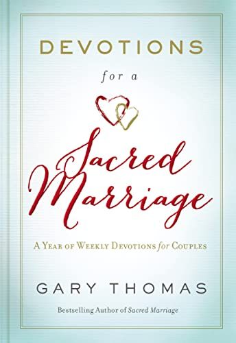 Devotions for a Sacred Marriage: A Year of Weekly Devotions for Couples (A 52-Week Devotional to Strengthen Your Relationship)