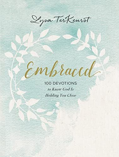 Embraced: 100 Devotions to Know God Is Holding You Close – A Daily Devotional for Comfort and Confidence – The Perfect Christian Gifts for Women