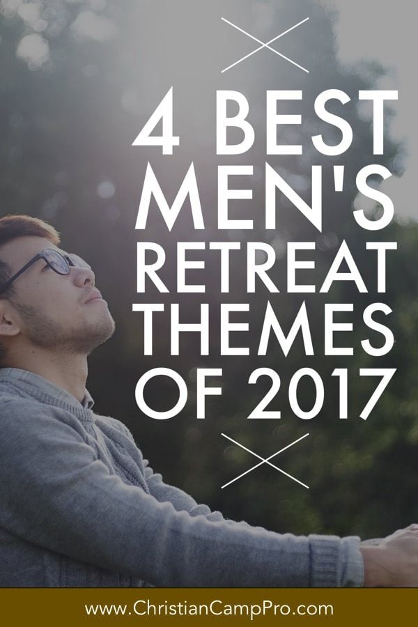4 Best Men’s Retreat Themes