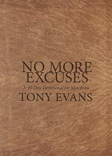 No More Excuses: A 90-Day Devotional for Men