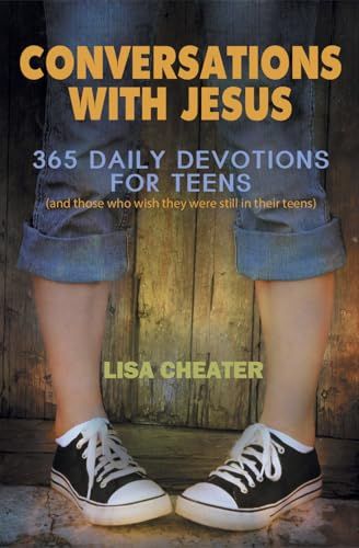 Conversations With Jesus - 365 Daily Devotions for Teens