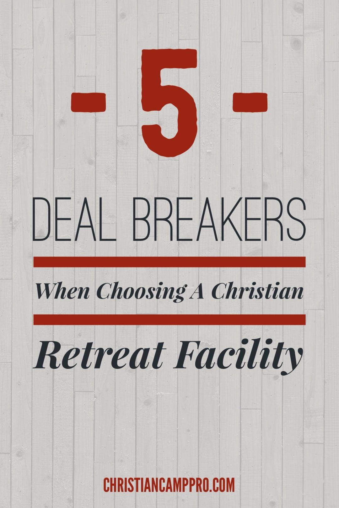 5 Deal Breakers When Choosing a Christian Retreat Facility