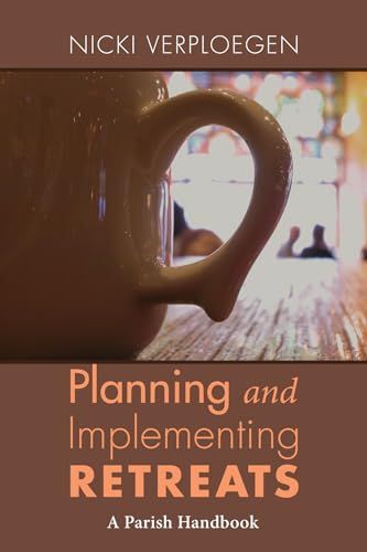 Planning and Implementing Retreats: A Parish Handbook