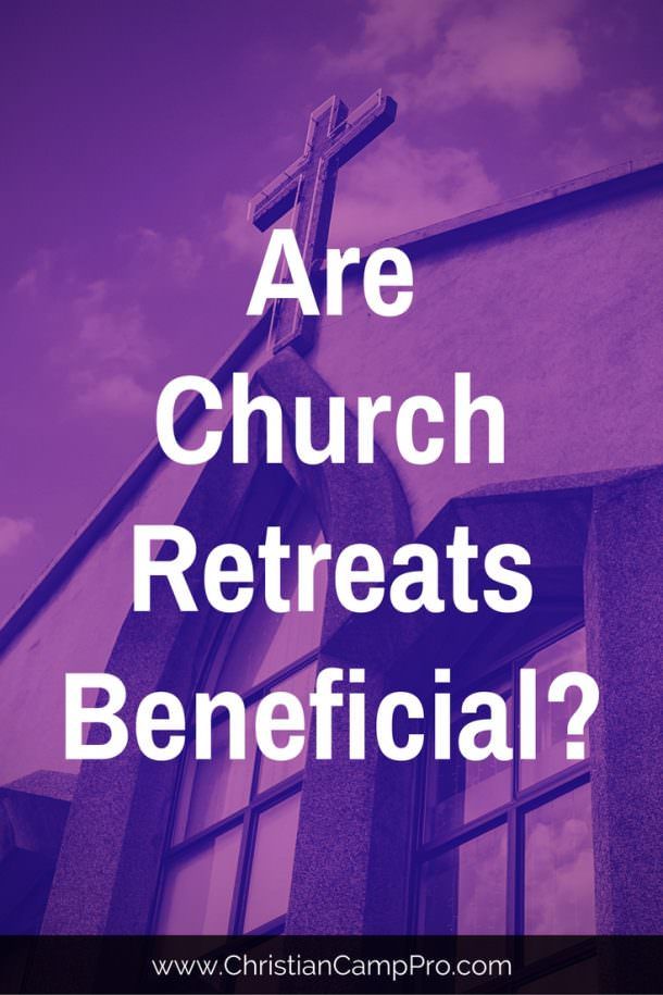 Are Church Retreats Beneficial?