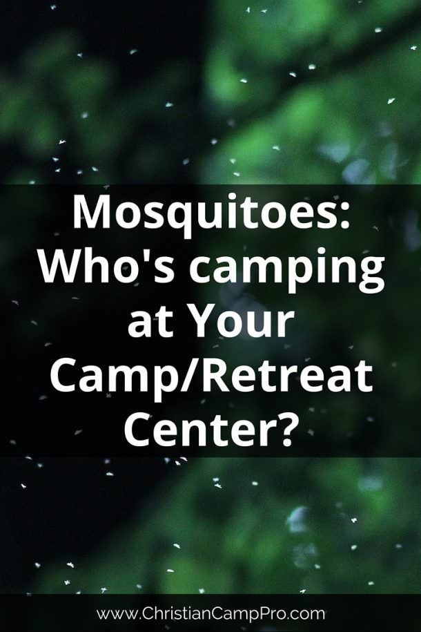 Mosquitoes: Who's camping at Your Camp/Retreat Center?