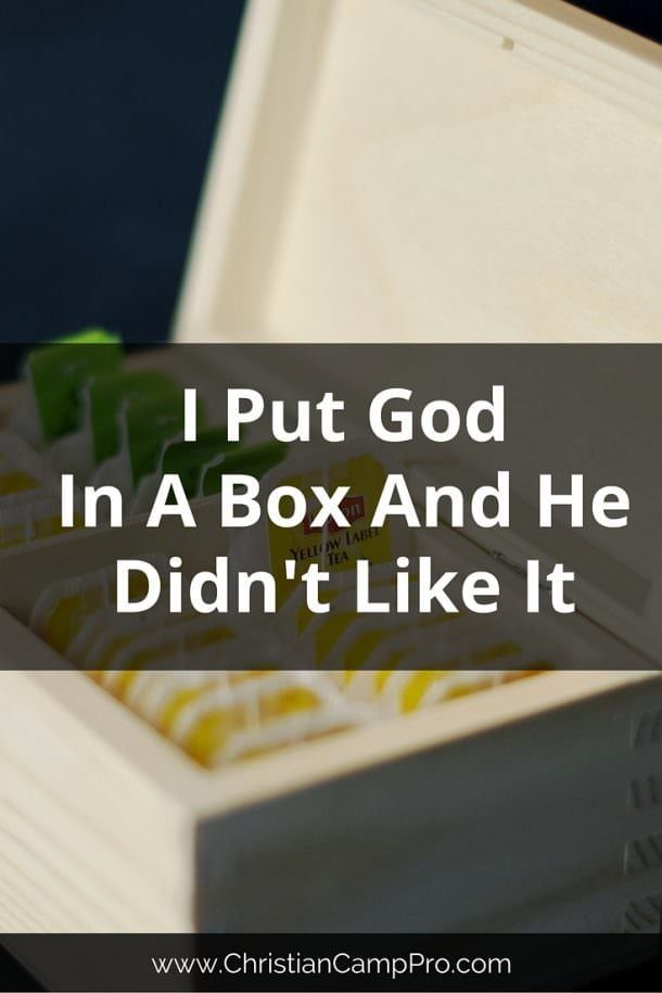 I Put God in a Box and He Didn't Like it!