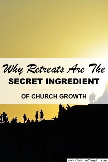 Why Retreats are the Secret Ingredient of Church Growth