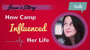 Jenn's Story: How Camp Influenced Her Life