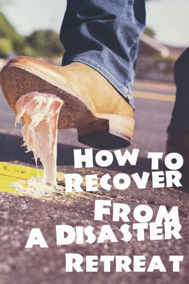 How to Recover From a Disaster Retreat