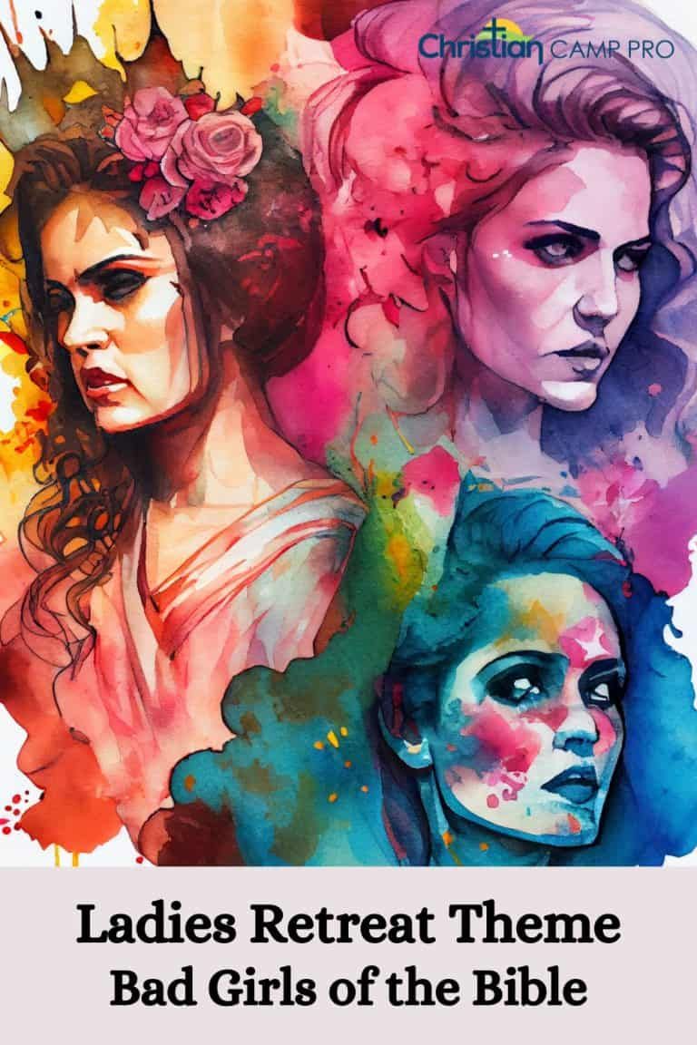 Bad Girls of the Bible - A Spiritual Mindset Ladies Retreat Theme
