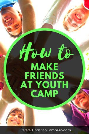 How To Make Friends At Christian Youth Camps