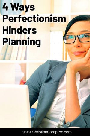 4 Ways Perfectionism Hinders Planning