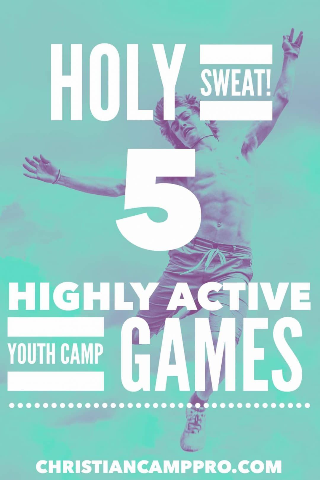 Holy Sweat! 5 Highly Active Youth Group Games